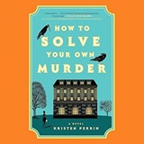 How to Solve Your Own Murder