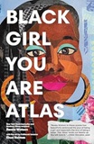 Black Girl, You Are Atlas