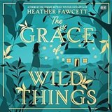 The Grace of Wild Things