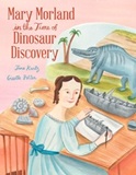 Mary Morland in the Time of Dinosaur Discovery