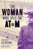 The Woman Who Split the Atom